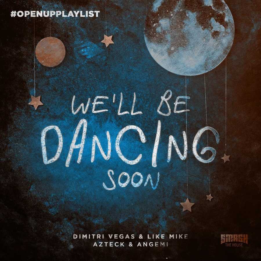 Dimitri Vegas & Like Mike, Azteck & ANGEMI - Well Be Dancing Soon